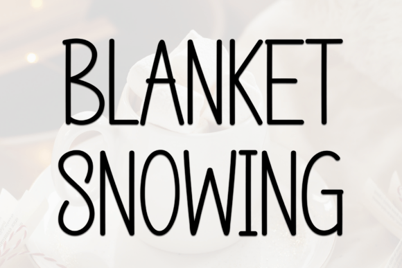 Blanket Snowing: A Cozy Display Font for Winter-Themed Web Design