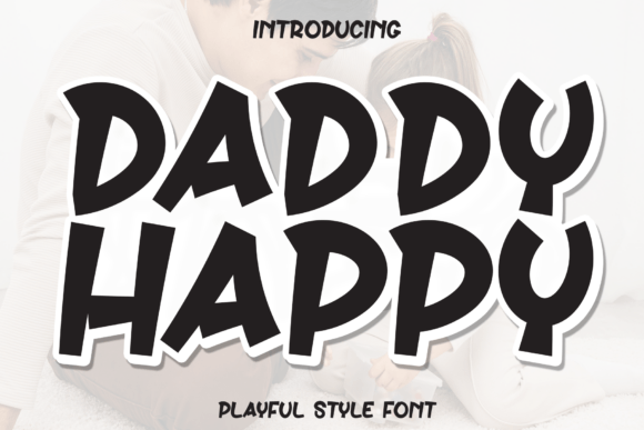 Daddy Happy: A Playful Display Font for Engaging Digital Campaigns